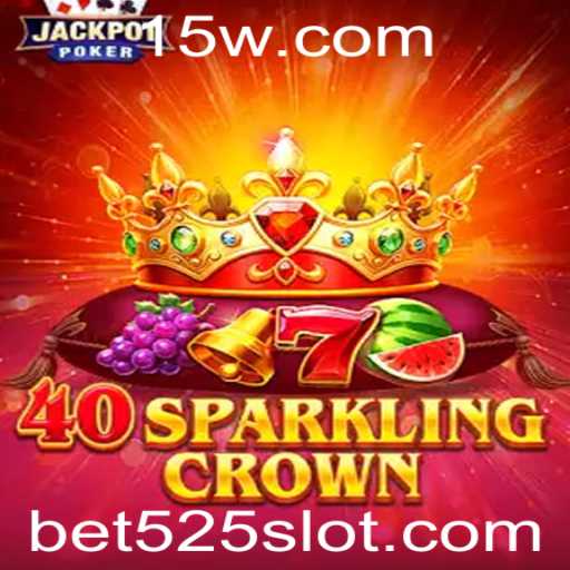 Conheça o Fascinante Mundo de 40SparklingCrown no Bet525