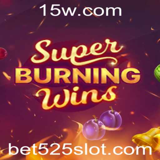 Explorando o Mundo de SuperBurningWins e Bet525